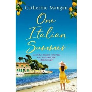 One Italian Summer. an irresistible, escapist love story set in Italy - the perfect summer read, Paperback - Catherine Mangan imagine