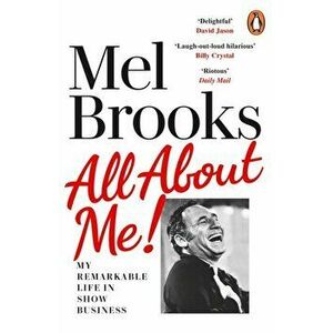 All About Me!. My Remarkable Life in Show Business, Paperback - Mel Brooks imagine