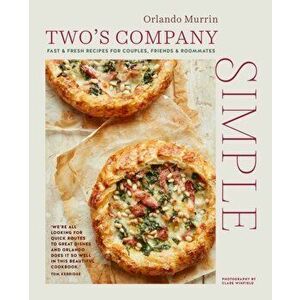 Two's Company: Simple. Fast & Fresh Recipes for Couples, Friends & Roommates, Hardback - Orlando Murrin imagine