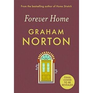Forever Home, Paperback - Graham Norton imagine