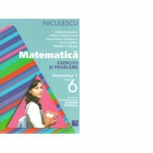 Matematica. Exercitii si probleme pentru clasa a VI-a, semestrul I - Valeria Buduianu, Calina-Cristina Irimie imagine