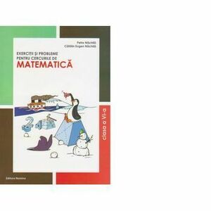 Exercitii si probleme pentru cercurile de matematica - Clasa a VI-a - Petre Nachila, Catalin Nachila imagine