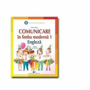 Comunicare in limba moderna 1 Engleza. Manual pentru clasa I - Diana Latug imagine
