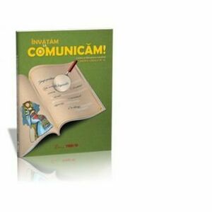 Invatam sa comunicam! Limba si literatura romana pentru clasa a III-a - Aurelia Barbulescu, Mihaela Keil, Magdalena Coman imagine
