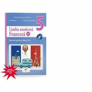Limba moderna franceza (L2). Manual pentru clasa a V-a - Angela Gabriela Lapadatu, Ion Farcasanu imagine