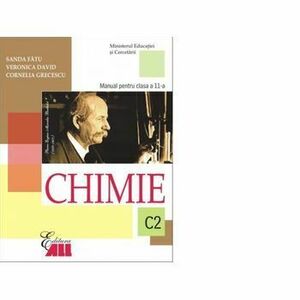 Chimie C2. Manual pentru clasa a XI-a - Sanda Fatu, Veronica David, Cornelia Grecescu imagine