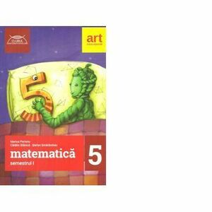 Matematica pentru clasa a V-a, semestrul I (Clubul Matematicienilor) - Stefan Smarandoiu, Marius Perianu, Catalin Stanica imagine