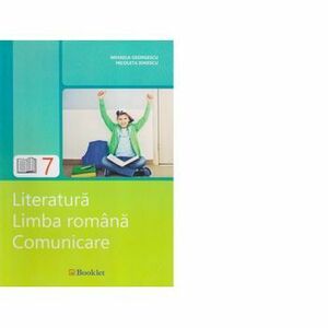 Literatura. Limba romana. Comunicare clasa a VII-a (editie 2016) - Nicoleta Ionescu, Mihaela Georgescu imagine