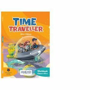 Caiet de limba engleza Time Traveller. Workbook. Clasa a III-a - Alice Gibbons imagine