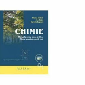 CHIMIE. Manual pentru clasa a XII-a, C1. Filiera teoretica, profil real - Daniela Bogdan, Marius Andruh, Ion Baciu imagine
