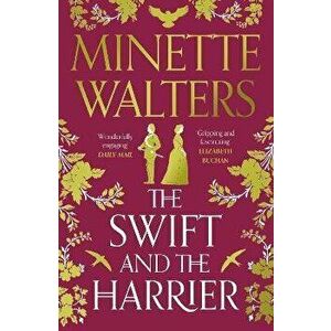The Swift and the Harrier. Main, Paperback - Minette Walters imagine