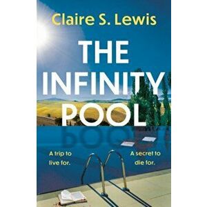 The Infinity Pool, Paperback - Claire S. Lewis imagine