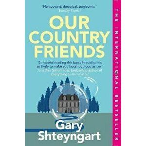 Our Country Friends. Main, Paperback - Gary (author) Shteyngart imagine