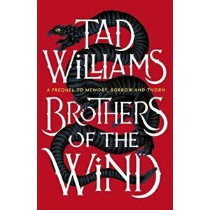 Brothers of the Wind. A Last King of Osten Ard Story, Paperback - Tad Williams imagine