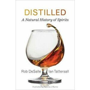 Distilled. A Natural History of Spirits, Hardback - Ian Tattersall imagine