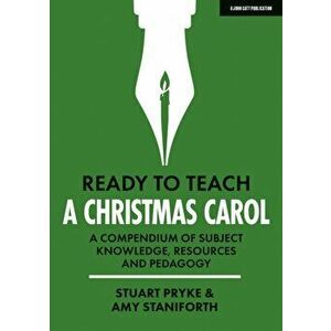 Ready to Teach: A Christmas Carol: A compendium of subject knowledge, resources and pedagogy, Paperback - Stuart Pryke imagine