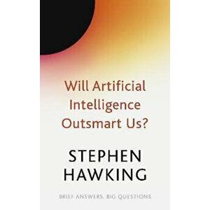 Will Artificial Intelligence Outsmart Us?, Paperback - Stephen Hawking imagine