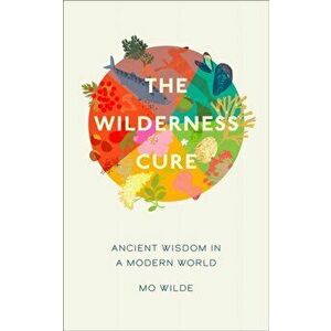 The Wilderness Cure, Hardback - Mo Wilde imagine