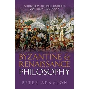 Byzantine and Renaissance Philosophy. A History of Philosophy Without Any Gaps, Volume 6, Hardback - *** imagine