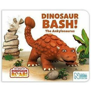Dinosaur Bash! The Ankylosaurus, Board book - Peter Curtis imagine
