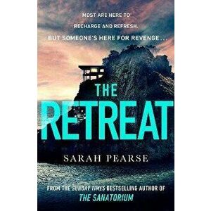 The Retreat. The new top ten Sunday Times bestseller from the author of The Sanatorium, Hardback - Sarah Pearse imagine