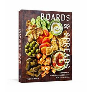 Boards and Spreads. Shareable, Simple Arrangements for Every Meal, Hardback - Yasmin Fahr imagine