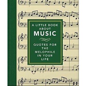 A Little Book About Music. Quotes for the melophile in your life, Hardback - Orange Hippo! imagine