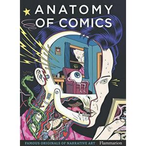 Anatomy of Comics. Famous Originals of Narrative Art, Paperback - Damien MacDonald imagine