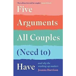 Five Arguments All Couples (Need To) Have. And Why the Washing-Up Matters, Main, Hardback - Joanna Harrison imagine