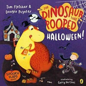The Dinosaur that Pooped Halloween!. A spooky lift-the-flap adventure, Paperback - Dougie Poynter imagine