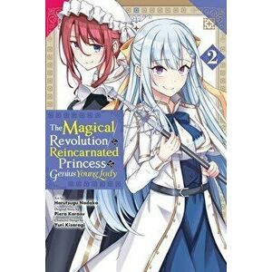 The Magical Revolution of the Reincarnated Princess and the Genius Young Lady, Vol. 2 (manga), Paperback - Piero Karasu imagine