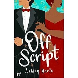 Off Script, Paperback - Ashley Marie imagine