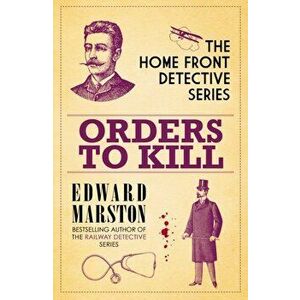 Orders to Kill. The compelling WWI murder mystery series, Paperback - Edward (Author) Marston imagine