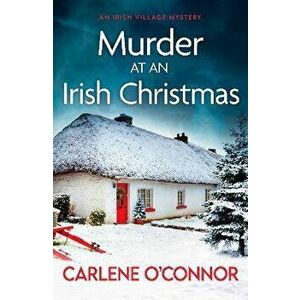 Murder at an Irish Christmas. An unputdownable Irish village mystery, Paperback - Carlene O'Connor imagine