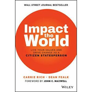 Impact the World: Live Your Values and Create Chan ge As a Citizen Statesperson, Hardback - C Rich imagine