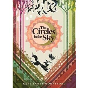 The Circles in the Sky, Hardback - Karl James Mountford imagine