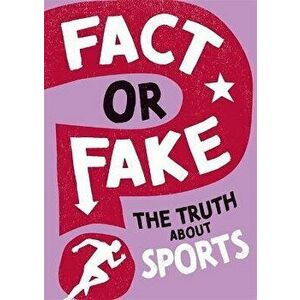 Fact or Fake?: The Truth About Sports, Hardback - Annabel Savery imagine