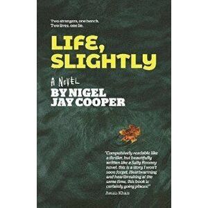 Life, Slightly - A Novel, Paperback - Nigel Jay Cooper imagine