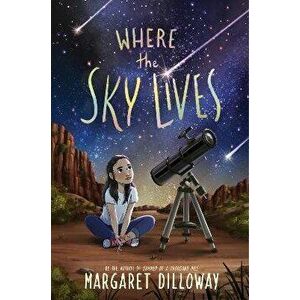 Where the Sky Lives, Hardback - Margaret Dilloway imagine