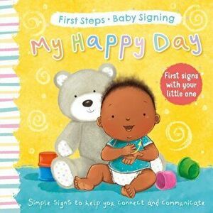 My Happy Day. First Signs With Your Little One, Board book - Sophie Giles imagine