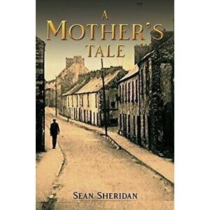 A Mother's Tale, Paperback - Sean Sheridan imagine