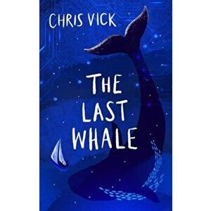 The Last Whale, Hardback - Chris Vick imagine