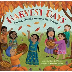 Harvest Days. Giving Thanks Around the World, Paperback - Kate DePalma imagine