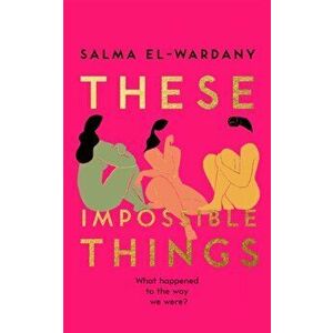 These Impossible Things, Paperback - Salma El-Wardany imagine