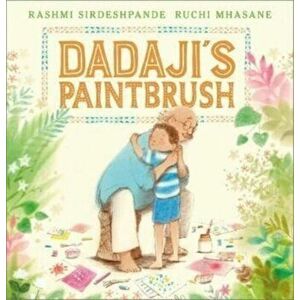 Dadaji's Paintbrush, Hardback - Rashmi Sirdeshpande imagine