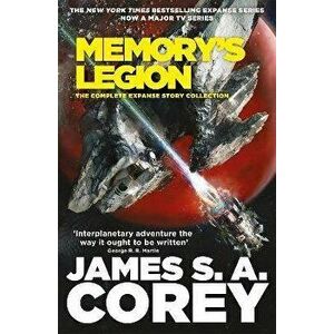 Memory's Legion. The Complete Expanse Story Collection, Paperback - James S. A. Corey imagine