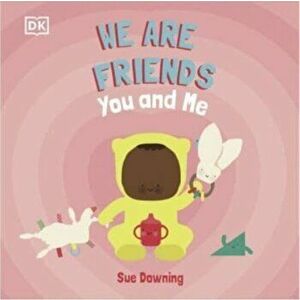 We Are Friends: At Home. Friends Can Be Found Everywhere We Look, Board book - Sue Downing imagine