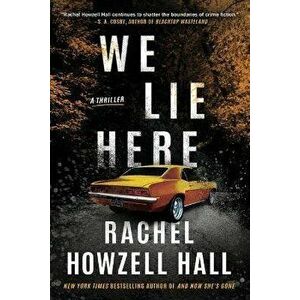We Lie Here. A Thriller, Paperback - Rachel Howzell Hall imagine