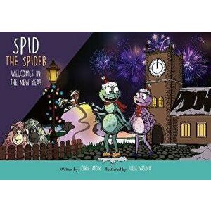 Spid the Spider Welcomes in the New Year. Spid the Spider Series 2, Paperback - John Eaton imagine