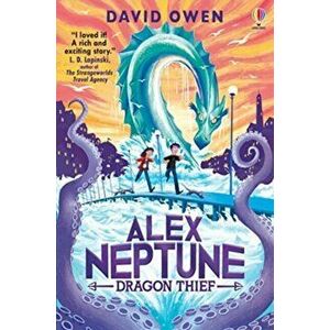 Alex Neptune, Dragon Thief. Book 1, Paperback - David Owen imagine